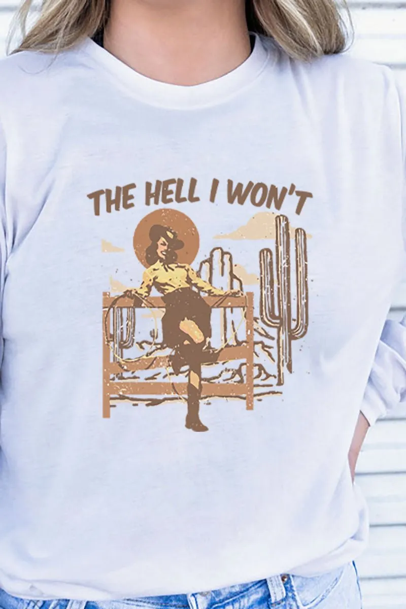 Cowgirl The Hell I Won't Adult Soft-Tek Blend Long Sleeve Tee