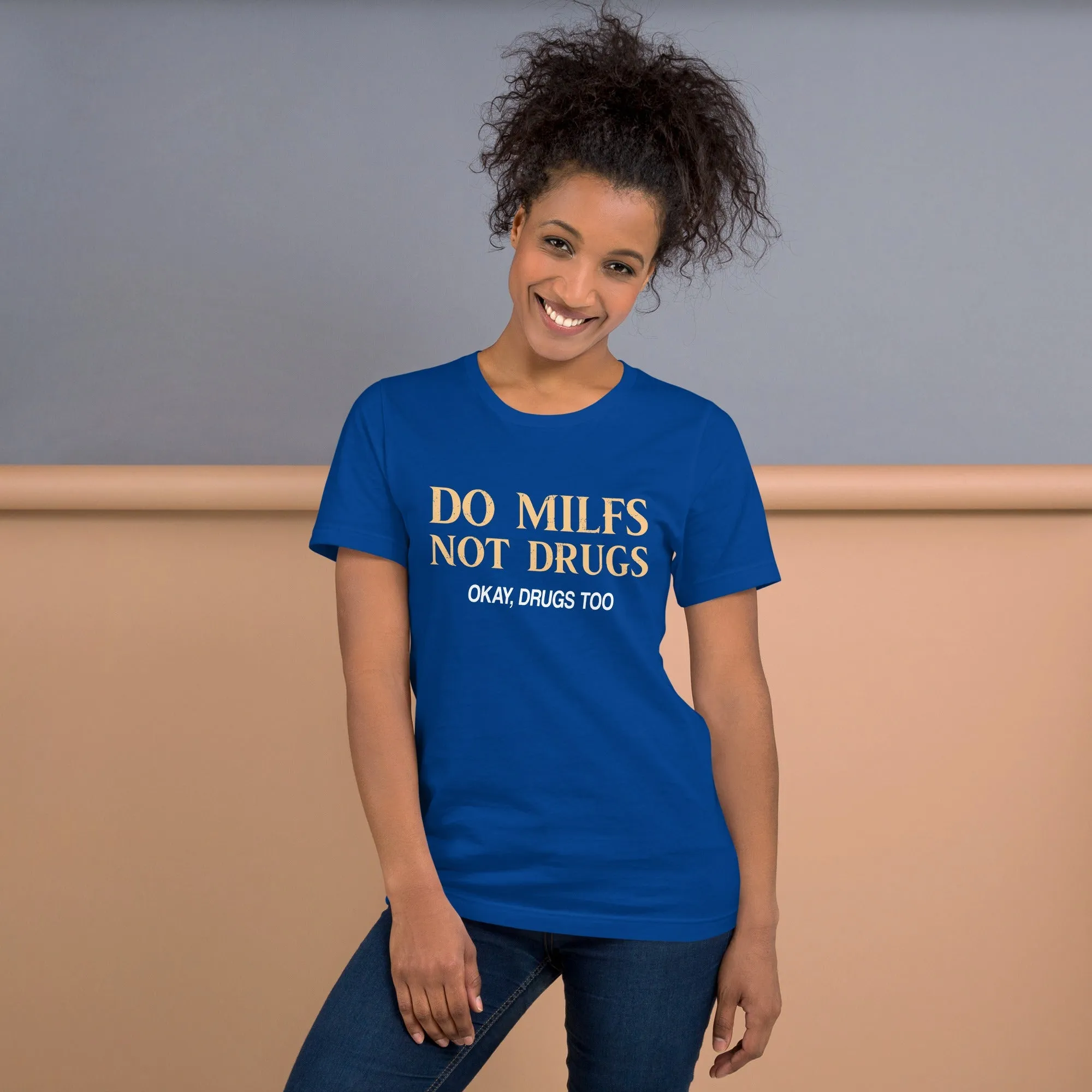 Do Milfs Not Drugs Shirt